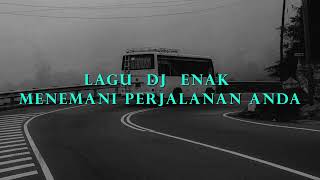 Download lagu Lagu DJ Enak Menemani Perjalanan Anda I Lagu Menemani Mudik anda mp3