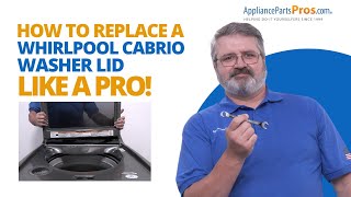 Whirlpool Cabrio Washing Machine Lid Replacement Made Easy