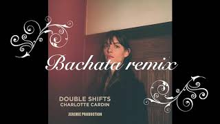 Charlotte Cardin - Double Shifts (Bachata Remix) DJ Jeremie