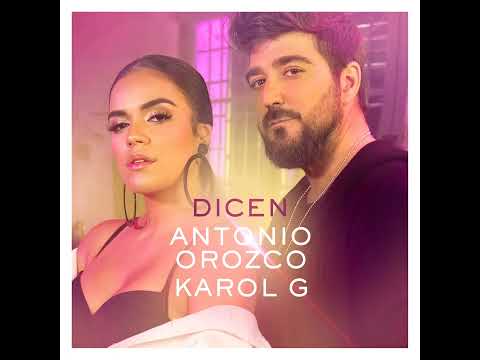 Karol G - Dicen (Feat. Antonio Orozco)