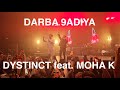 DARBA 9ADIYA & Ku Je Ti - DYSTINCT feat. Moha K (live @ L'Olympia, Paris)