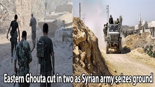 Eastern Ghouta cut in two as Syrian army seizes ground|| World News Radio