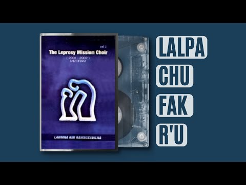 The Leprosy Mission Choir - Lalpa Chu Fak R'u [Audio Video]