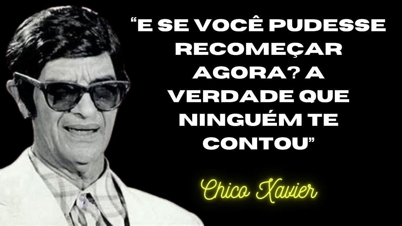 Chico Xavier O Passado Não Te Define – Como Recomeçar de Verdade