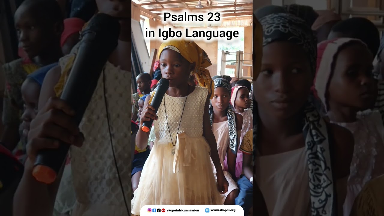 A recitation of Psalms 23 in Igbo Language by our SKOPAI mission girl. #skopai #childrenofpromise