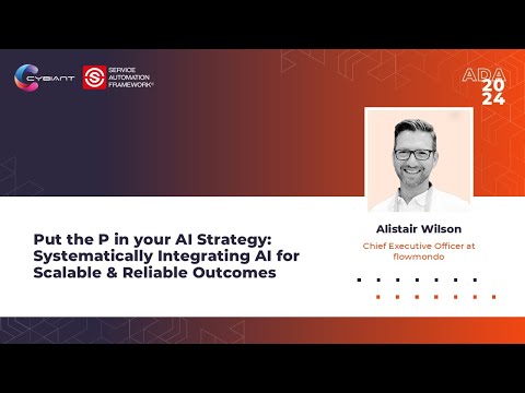 Alistair Wilson | Systematically Integrating AI for Scalable & Reliable Outcomes | ADA2024