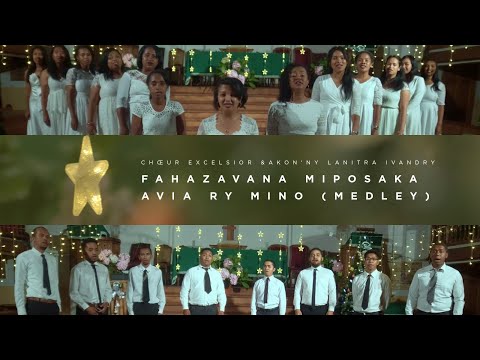 FAHAZAVANA MIPOSAKA - AVIA RY MINO (MEDLEY) Chœur Excelsior sy Akon'ny Lanitra Ivandry