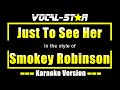 Smokey Robinson Just To See Her Karaoke Version With Lyrics HD Vocal Star Karaoke