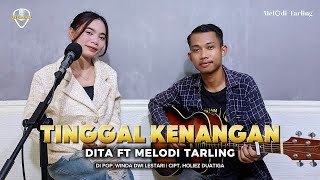 Download lagu TINGGAL KENANGAN - VOC. DITA (COVER AKUSTIK) MELODI TARLING mp3 Download lagu TINGGAL KENANGAN - VOC. DITA (COVER AKUSTIK) MELODI TARLING mp3