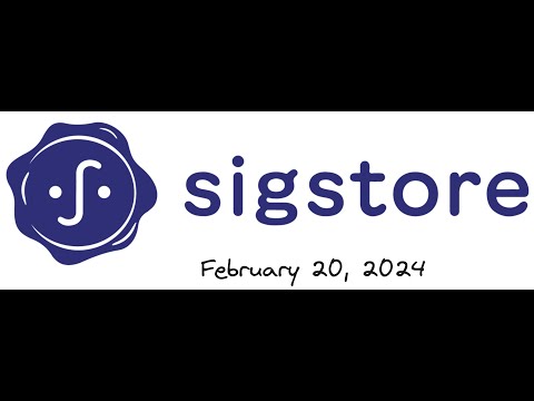 Sigstore Community Meeting - February 20, 2024