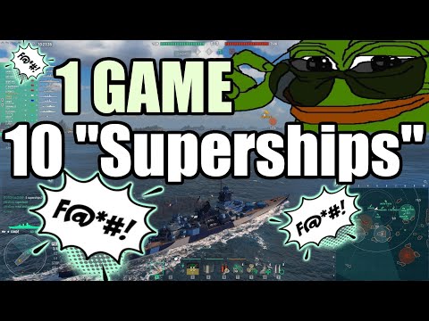 WHAAAAT the F.... 10 SUPERSHIPS - 1 GAME - World of Warships