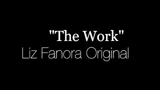 Download lagu 'The Work' - original song by Liz Fanora Jones mp3