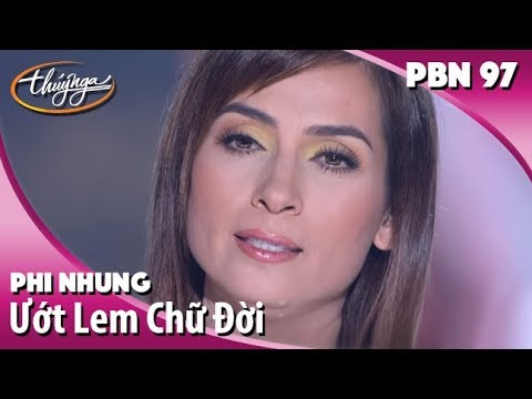 Phi Nhung - Ướt Lem Chữ Đời (Vũ Quốc Việt) PBN 97
