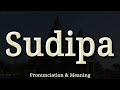 Sudipa Pronunciation And Meaning