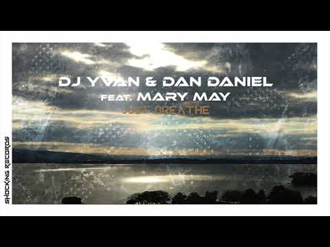 Dj Yvan & Dan Daniel feat. Mary May - Just Breathe (Radio Mix)