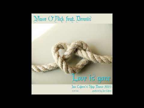 MAVE O`RICK featuring DENNIS - LOVE IS GONE ( SLAP DANCE REMIX 2023 )