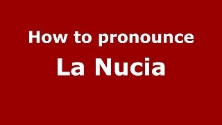 How to pronounce La Nucia
