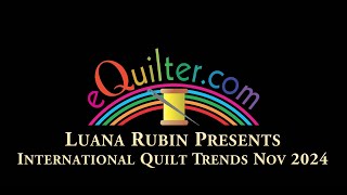 International Quilt Trends - Canadian Quilters Association - November 2024