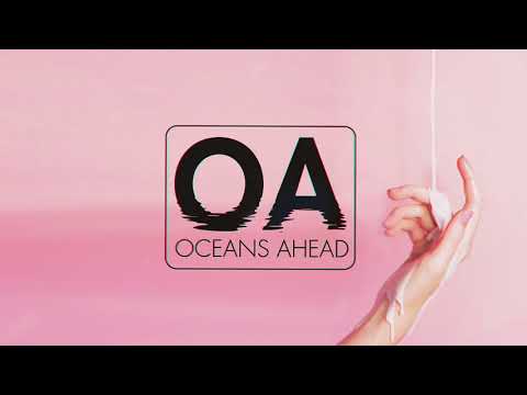 Oceans Ahead - Want It