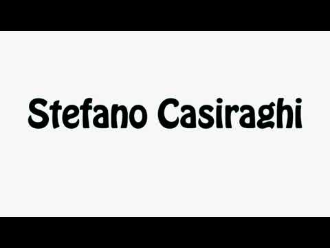 Learn How To Pronounce Stefano Casiraghi