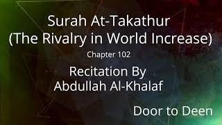 Download lagu Surah At-Takathur (The Rivalry in World Increase) Abdullah Al-Khalaf  Quran Recitation mp3