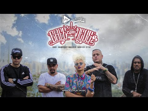 CAFÉ COM DEUS - Mano Flér, DJ Fjay, Dona Kelly, Mauricio DTS e Rivaci (Clipe Oficial)