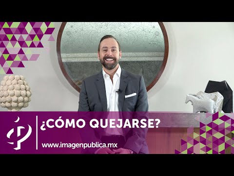 ¿Cómo quejarse? - Alvaro Gordoa - Colegio de Imagen Pública