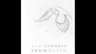 Mary Epworth - Ice and Snow (Snow Queen EP)