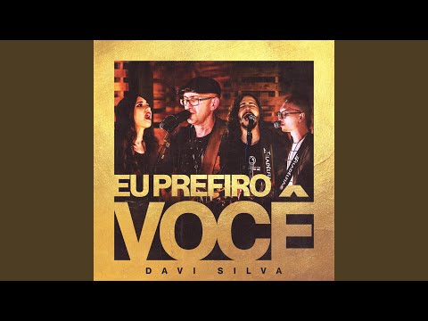 Eu Prefiro Você (feat. Calebe Silva, Mateus Hofstatter, Rebeca Hofstatter)