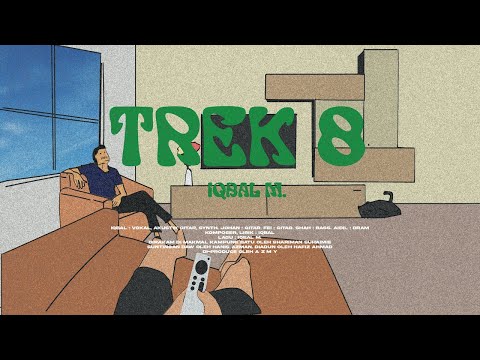 IQBAL M. - TREK 8 (LIRIK VIDEO RASMI)