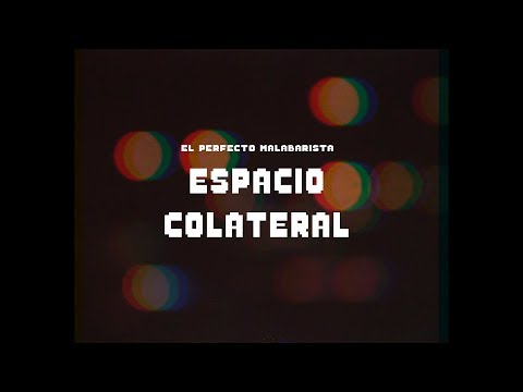 El Perfecto Malabarista - Espacio Colateral (Lyric Video)