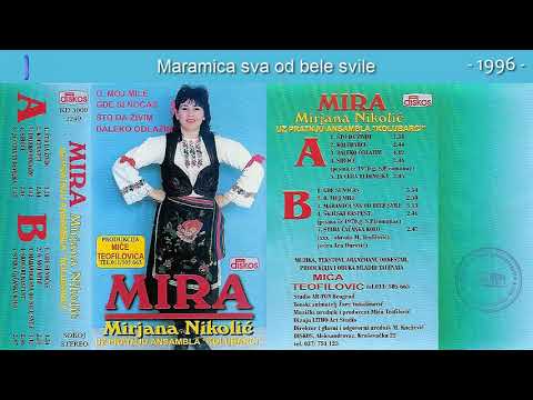 Mirjana Nikolic Mira - Maramica sva od bele svile - (Audio 1996)