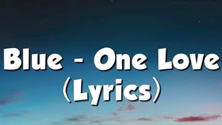 Download lagu Blue - One Love (Lyrics) mp3