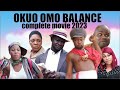 OKUO OMO BALANCE - COMPLETE MOVIE latest benin movie 2023
