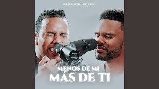 Menos De Mi Más De Ti