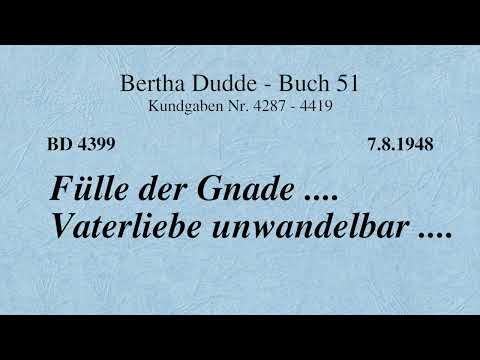 BD 4399 - FÜLLE DER GNADE .... VATERLIEBE UNWANDELBAR ....