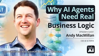 CEO of Alteryx on Why AI Agents Need Real Business Logic