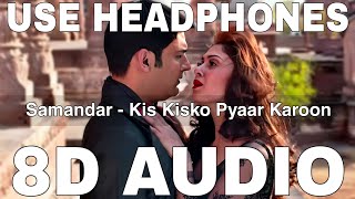 Download lagu Samandar (8D Audio) || Kis Kisko Pyaar Karoon || Kapil Sharma || Jubin Nautiyal, Shreya Ghoshal mp3