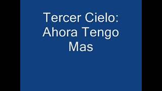 Ahora tengo más Tercer Cielo