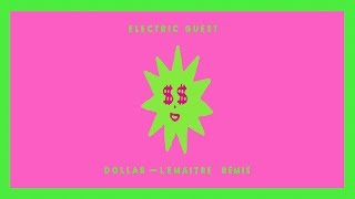 Electric Guest - Dollar (Lemaitre Remix)