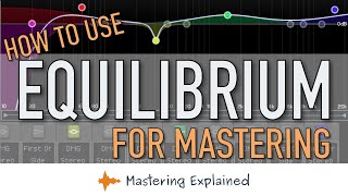 Video thumbnail for How to use Equilibrium for Mastering | EQ Tutorial | Mastering Explained by Mastering Explained