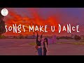 Best Songs That Make You Dance 2023 Dance Playlist Songs To Sing Dance
