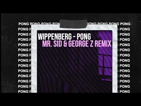 Wippenberg - Pong (Mr. Sid & George Z Remix) [FREE DOWNLOAD]