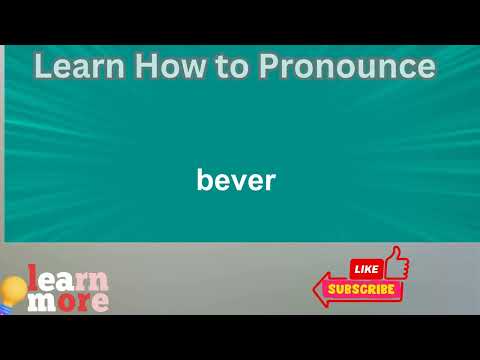 How to Pronounce bever
