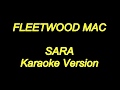Fleetwood Mac - Sara (Karaoke Lyrics) NEW!!
