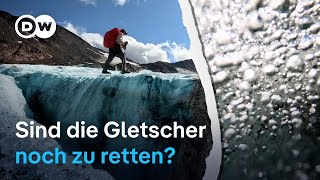 Gletscher der Zukunft — Hoffnung auf dünnem Eis | DW Nachrichten