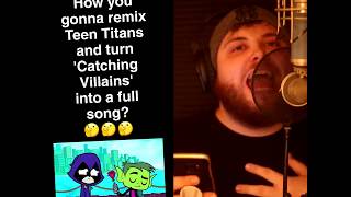 Catching Feelings - (Teen Titans 'Catching Villains' Full Song)