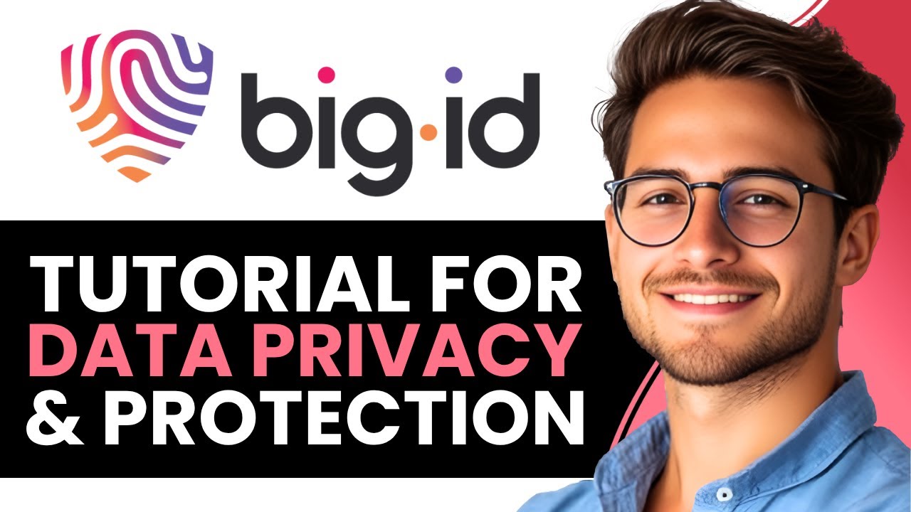 BigID Tutorial for Data Privacy & Protection | Complete Guide (2025)
