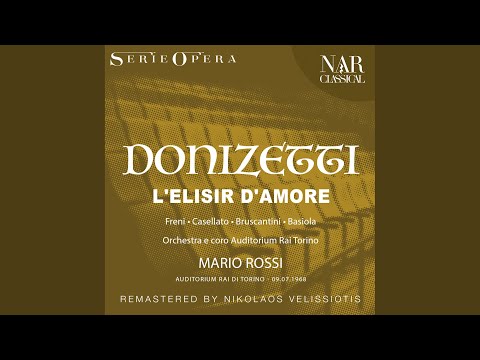 L'elisir d'amore, A 36, IGD 24, Act I: "Udite, udite, o rustici" (Dulcamara, Coro)