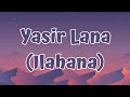 Yasir Lana (Ilahana) - Ai Khodijah (Lirik/Lyrics)